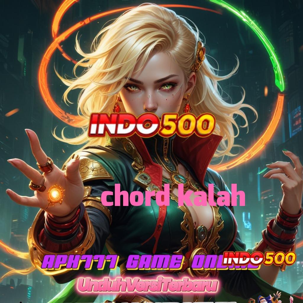 CHORD KALAH > Event Android iOS Bonus Besar Wadah