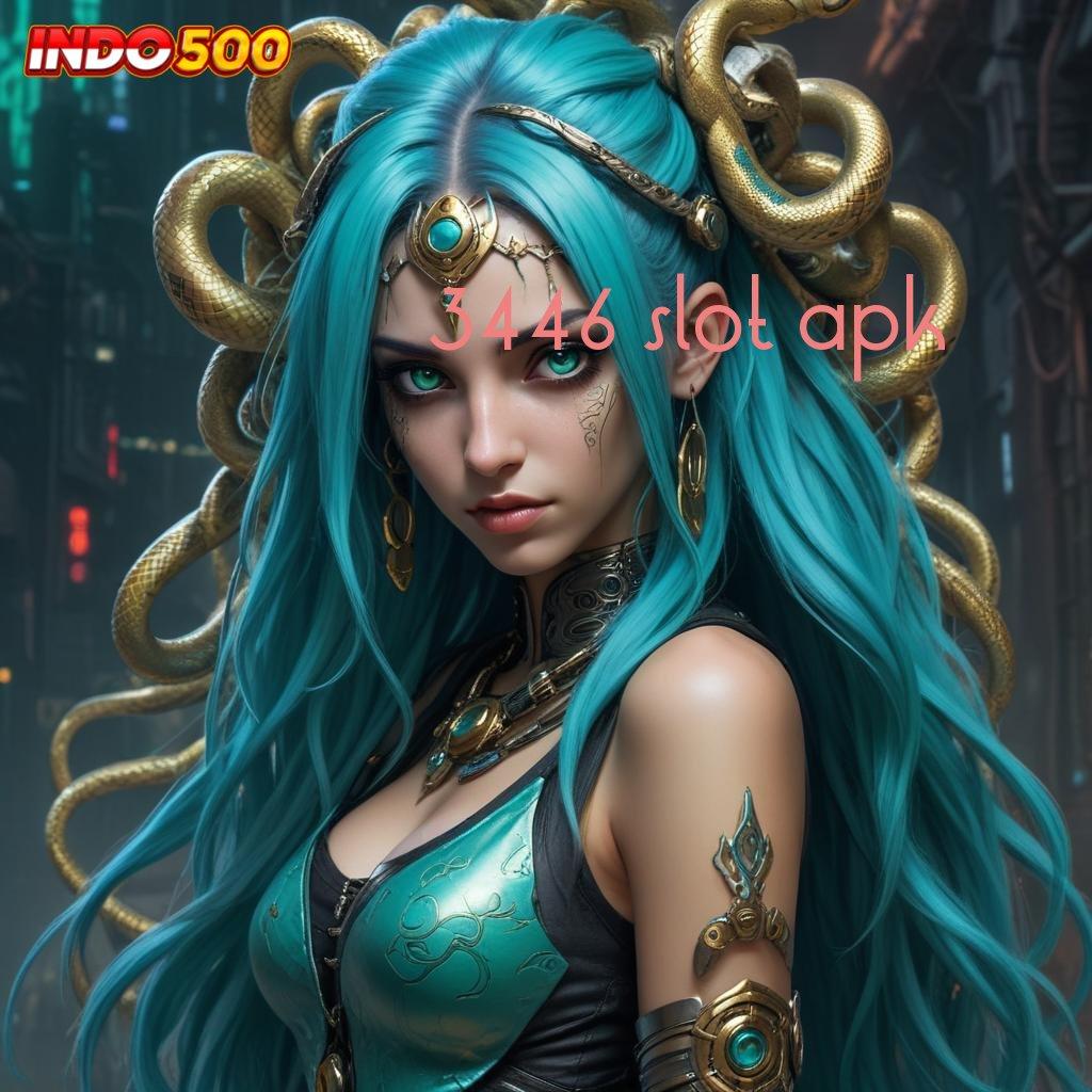 3446 SLOT APK | bebas hambatan uang lancar melimpah