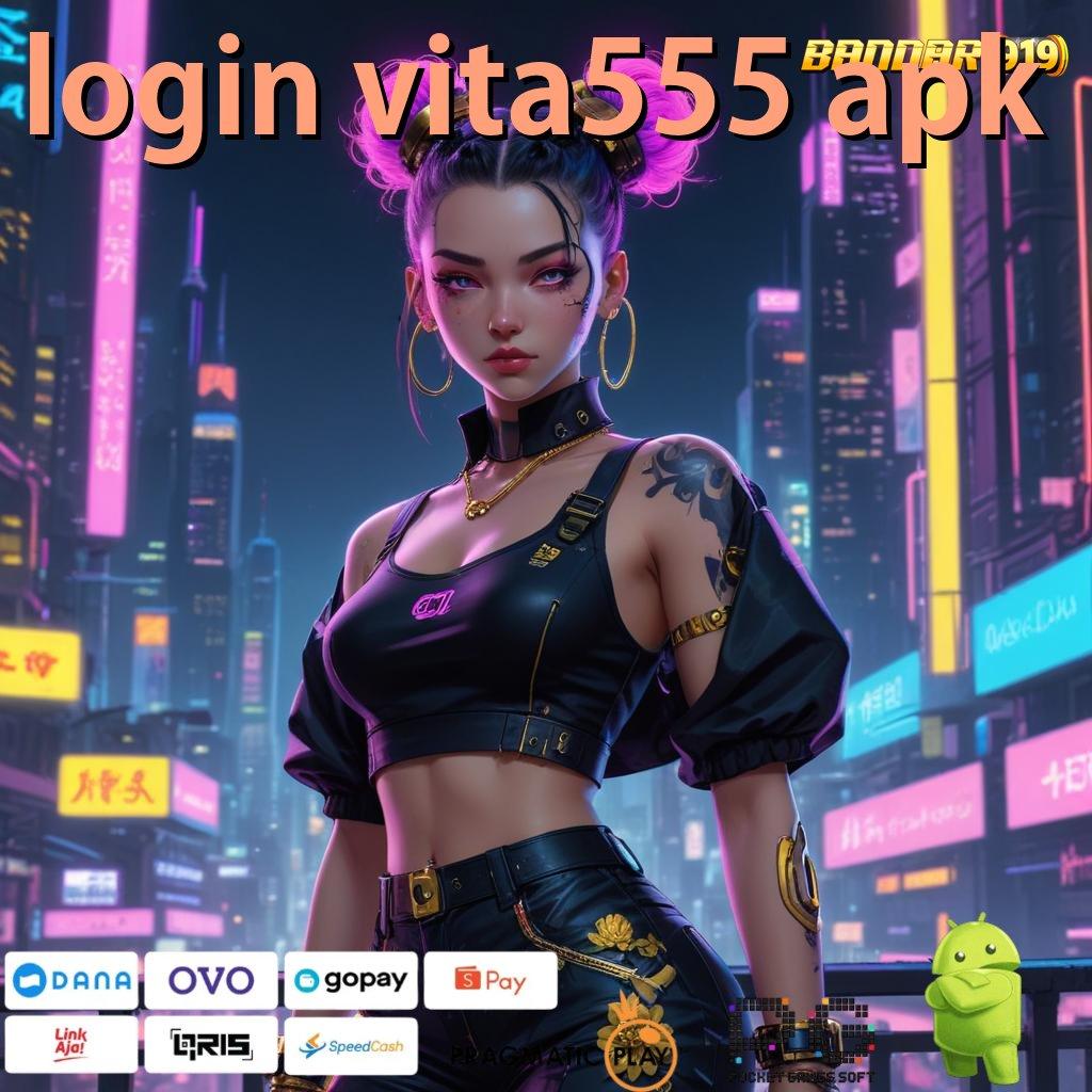 LOGIN VITA555 APK # Menyuguhkan Untung Slot Baru Tanpa Ribet