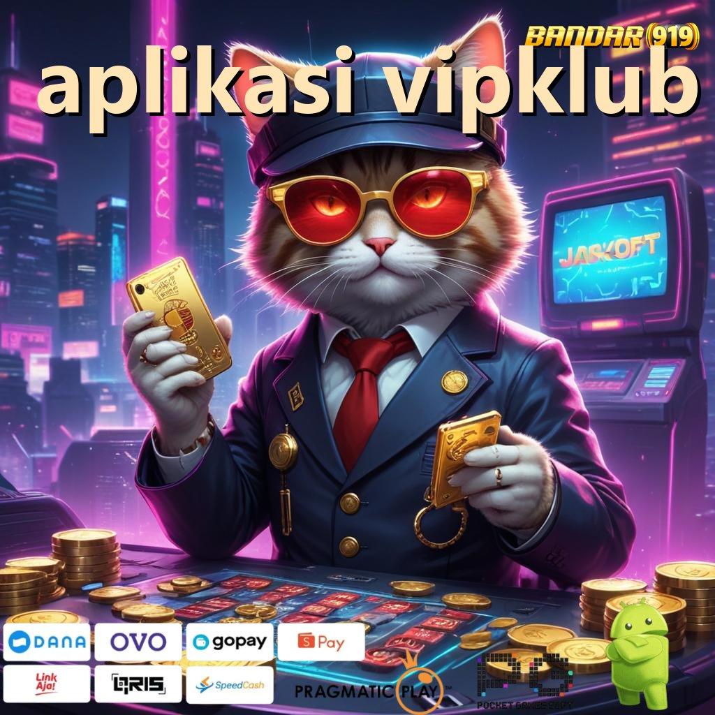 APLIKASI VIPKLUB | Bebas dari Batasan Download Apk Android Full