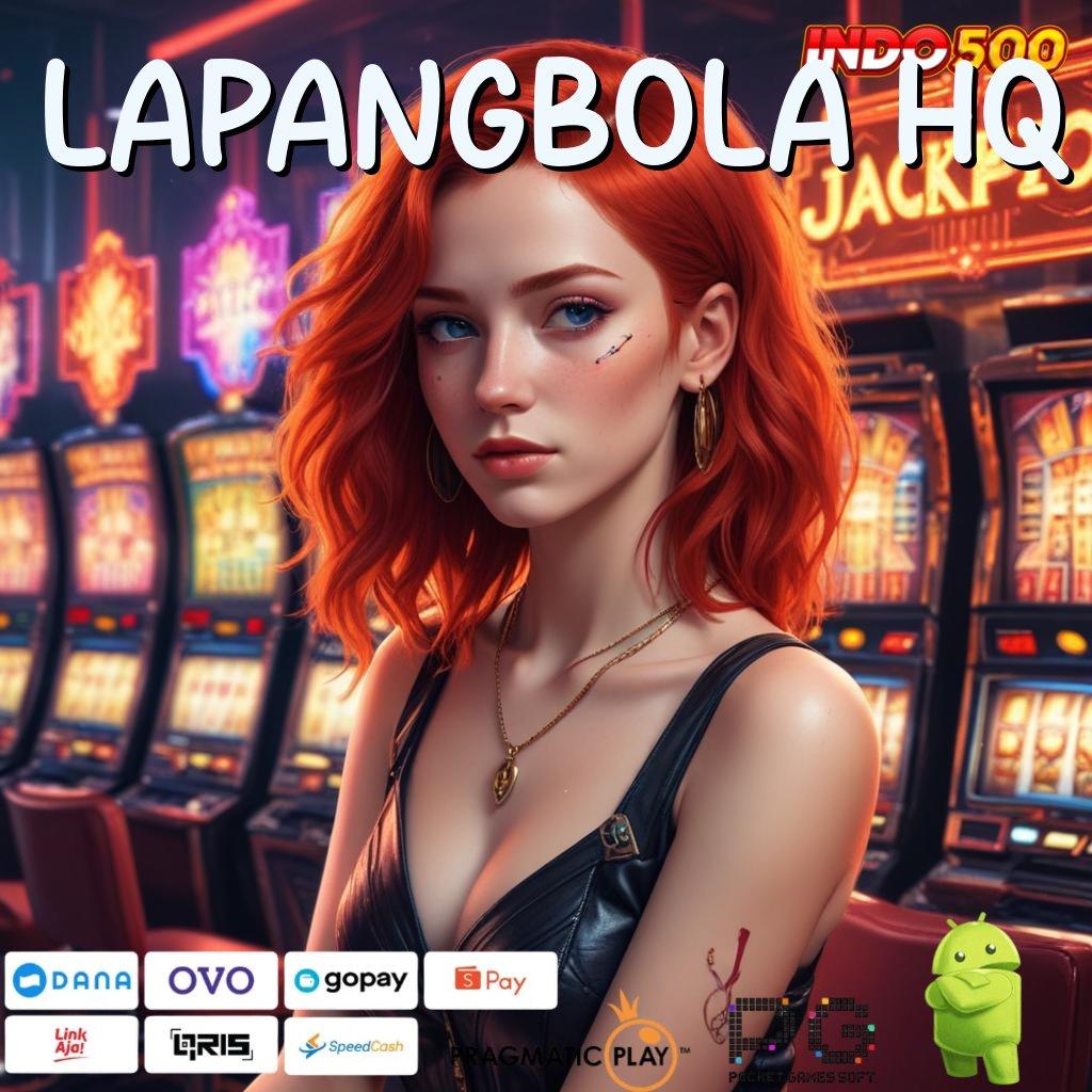 LAPANGBOLA HQ Pembaruan APK Event Bonus Gratis Titik Tolak