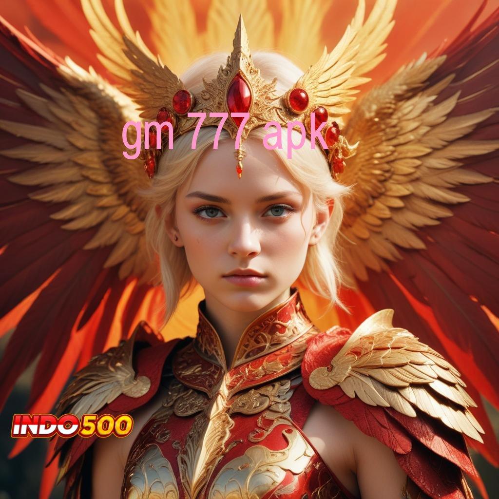 GM 777 APK ✧ pusat belajar akun baru tanpa ribet