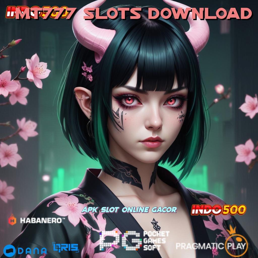 MT777 SLOTS DOWNLOAD 🔥 tingkatkan skill anda