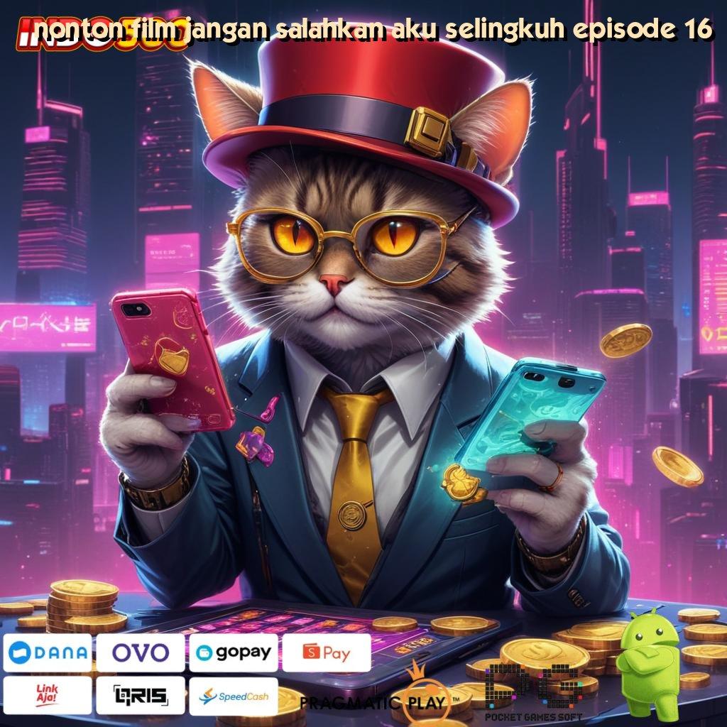 NONTON FILM JANGAN SALAHKAN AKU SELINGKUH EPISODE 16 Infrastruktur Slot Gacor dengan Winrate Tertinggi