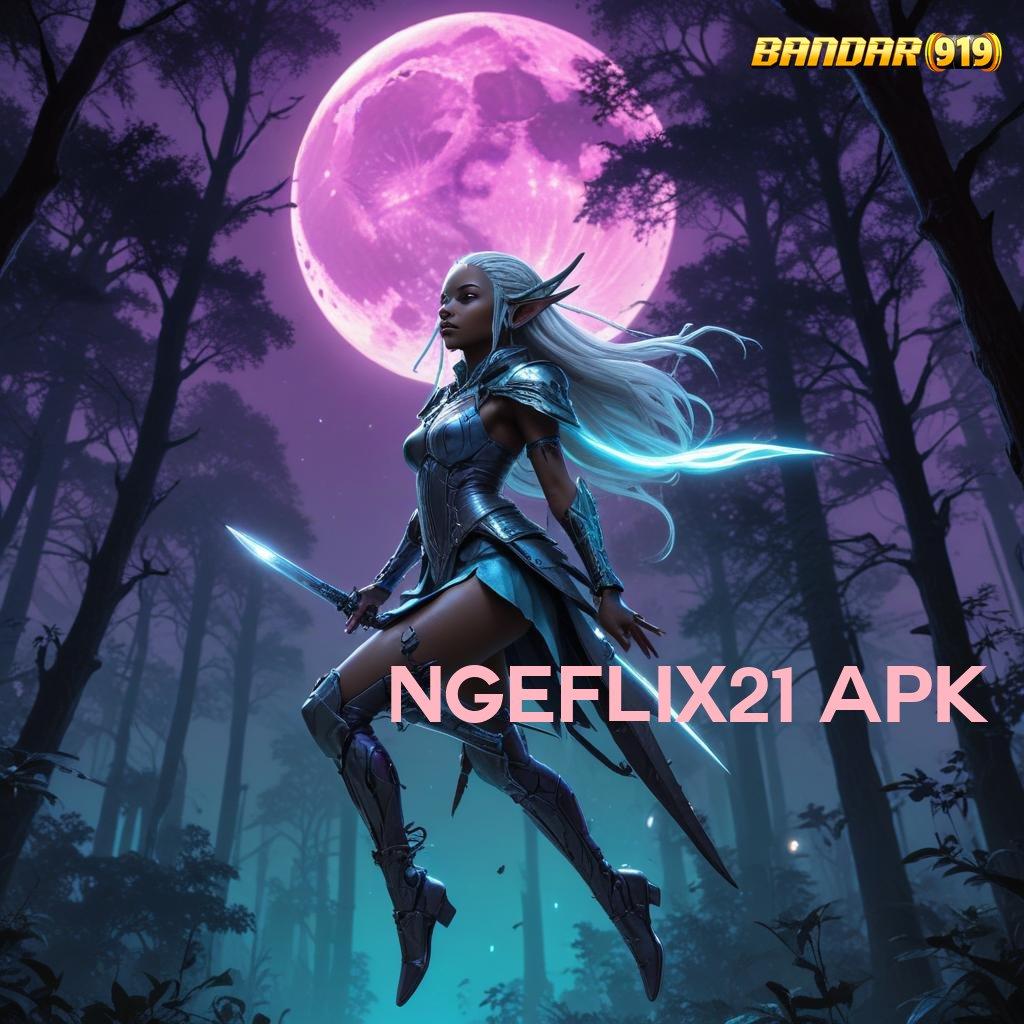 NGEFLIX21 APK ➜ pola menang yang mengasyikkan