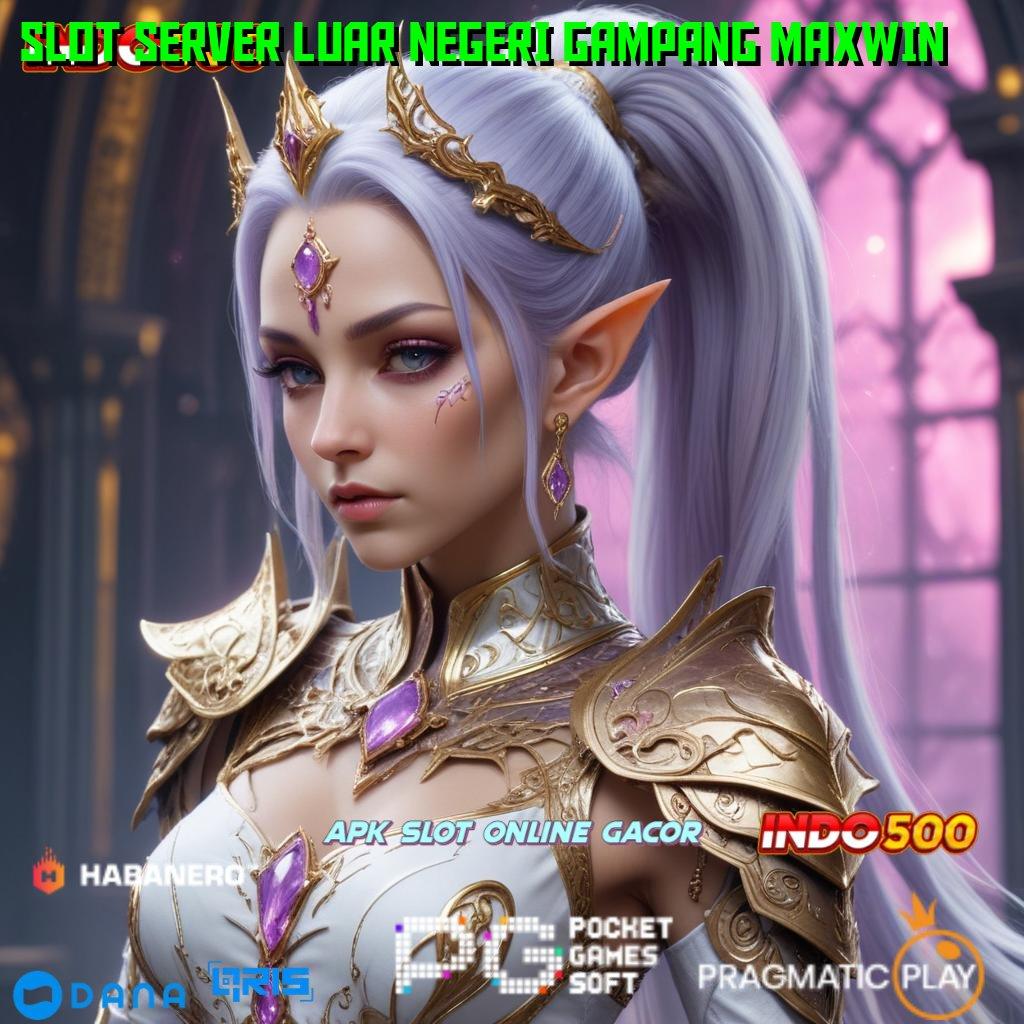 SLOT SERVER LUAR NEGERI GAMPANG MAXWIN 🎮 Pola Scatter Baru Main Langsung Kaya