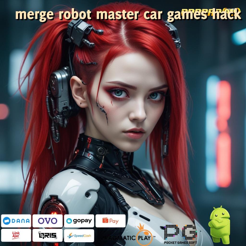 MERGE ROBOT MASTER CAR GAMES HACK > rute efektif untuk sukses