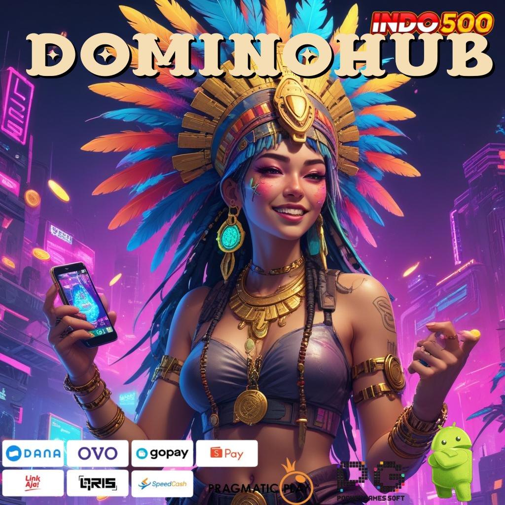 DOMINOHUB Pasti Jackpot Login Versi 2.988.44 Terbaru Download Tahun Ini