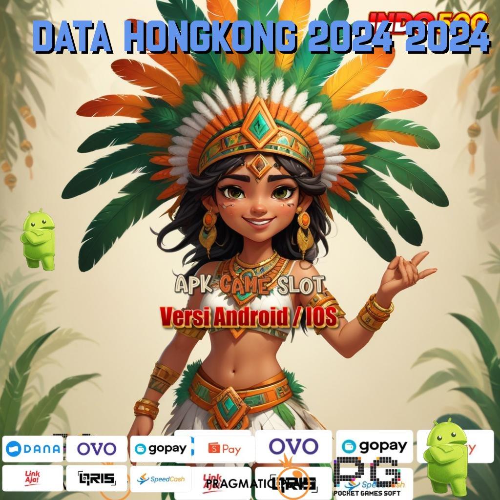 DATA HONGKONG 2024 2024 Aplikasi Bonus Instan Untung