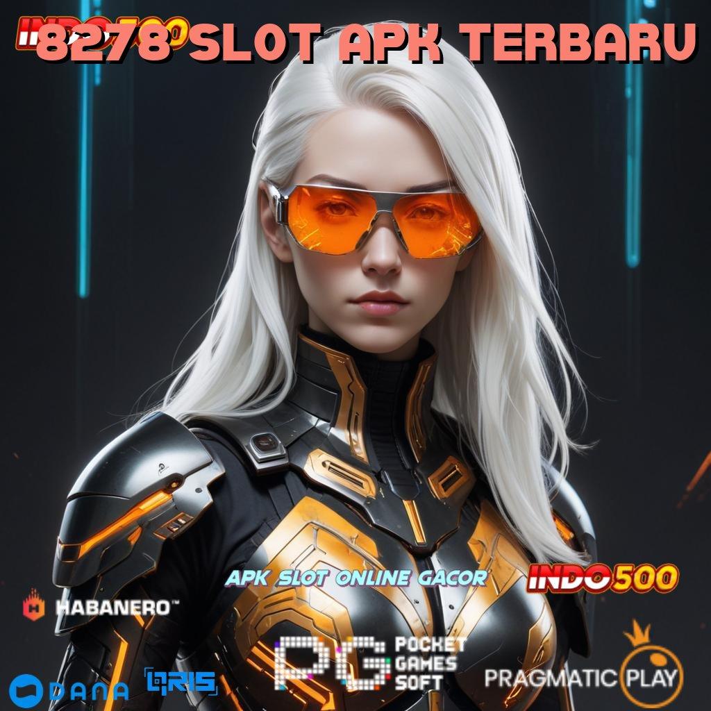 8278 SLOT APK TERBARU ↪ Akun Dinamis Dapatkan Apk Android Resmi