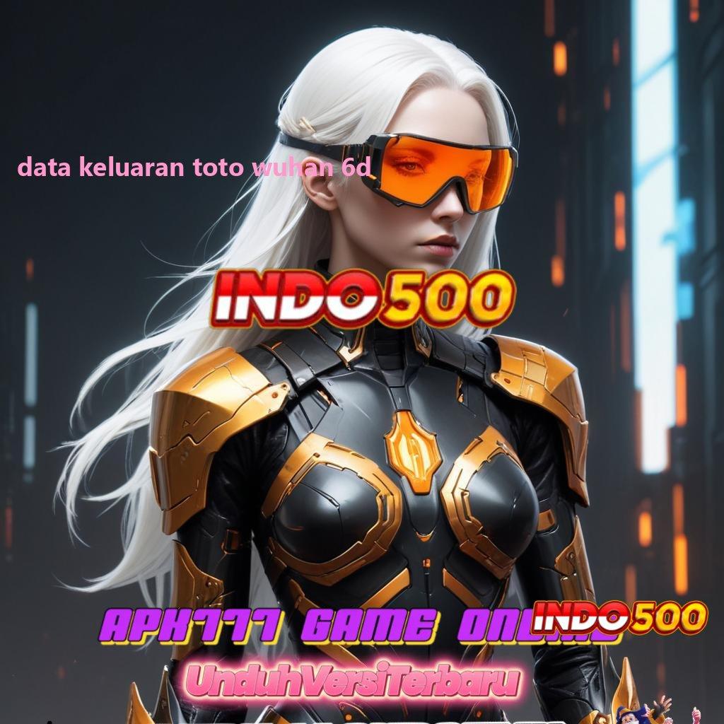 DATA KELUARAN TOTO WUHAN 6D 🔥 Capai Mulai Kaya Hari Ini