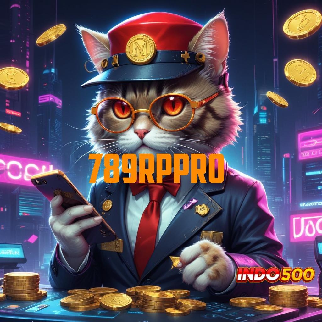 789RPPRO : Depo 10 Ribu APK Slot Gacor, Si Pemburu Jackpot 2025!