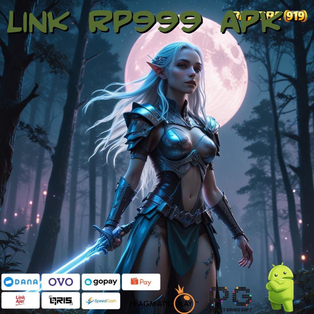 LINK RP999 APK # bijaksana ambisius slot pasti menang