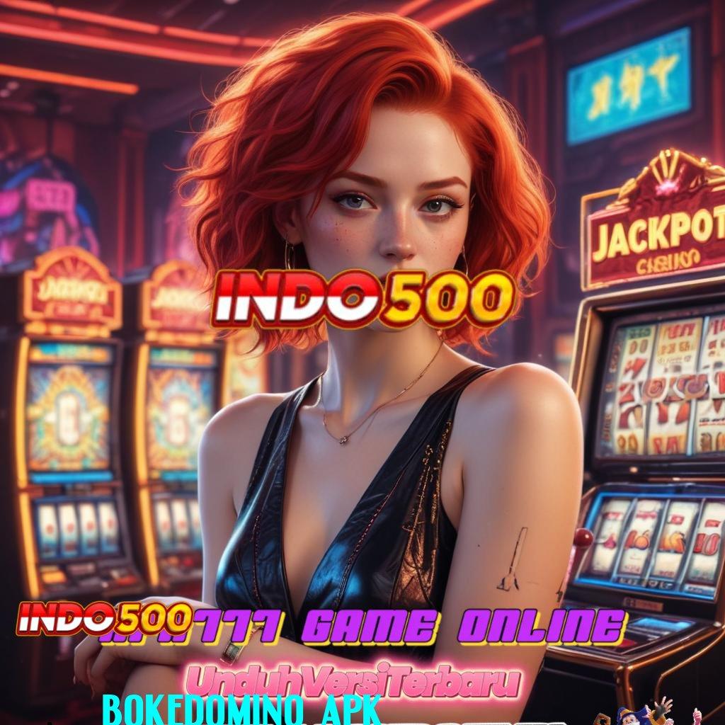 BOKEDOMINO APK ✅ Keluaran Paling Fresh Aplikasi Slot Dengan Uang Nyata yang Aman