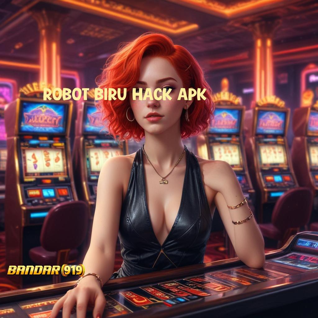 ROBOT BIRU HACK APK ✨ sistem kerja slot gacor untuk pemula