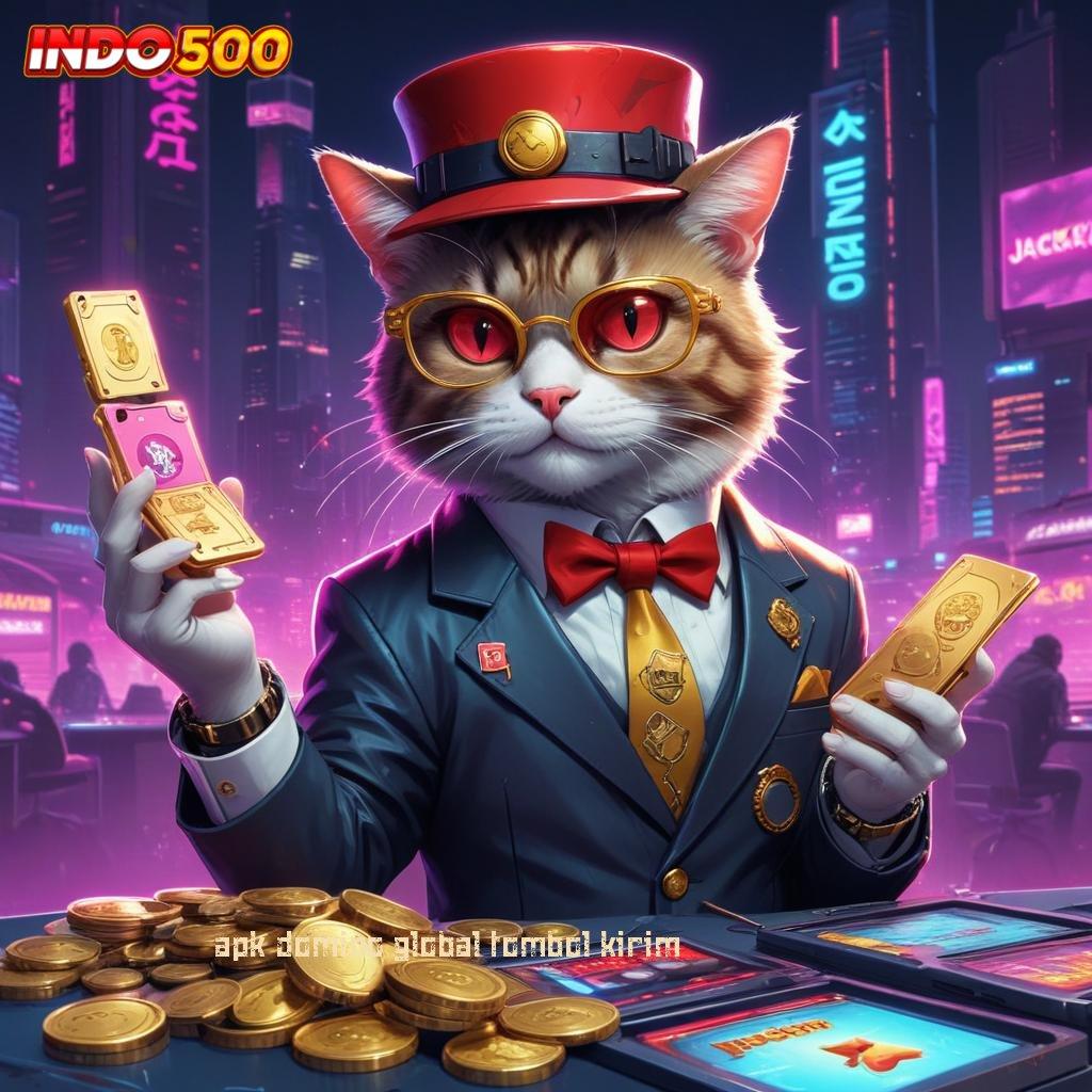 APK DOMINO GLOBAL TOMBOL KIRIM # slot game tanpa modal apk