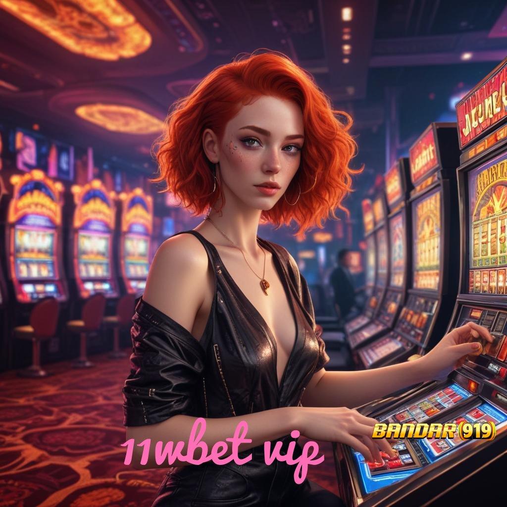 11WBET VIP 🚀 Jelajahi Peluang Baru Dalam Jaringan Modern