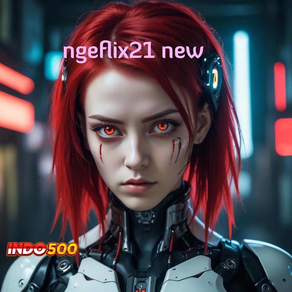 NGEFLIX21 NEW ↪ Berlimpah Gacor Model Baru Yang Praktis