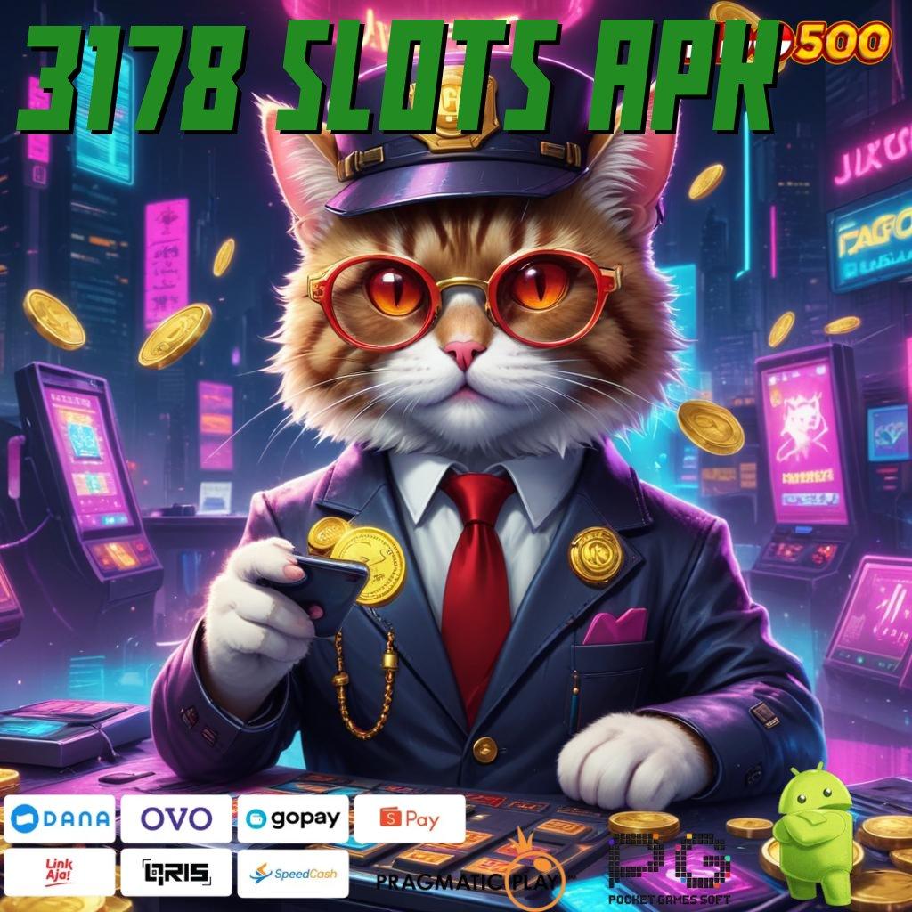 3178 SLOTS APK 🔎 Depo Bca 10 000 Apk Maxwin Slot Android iOS Versi Terbaru