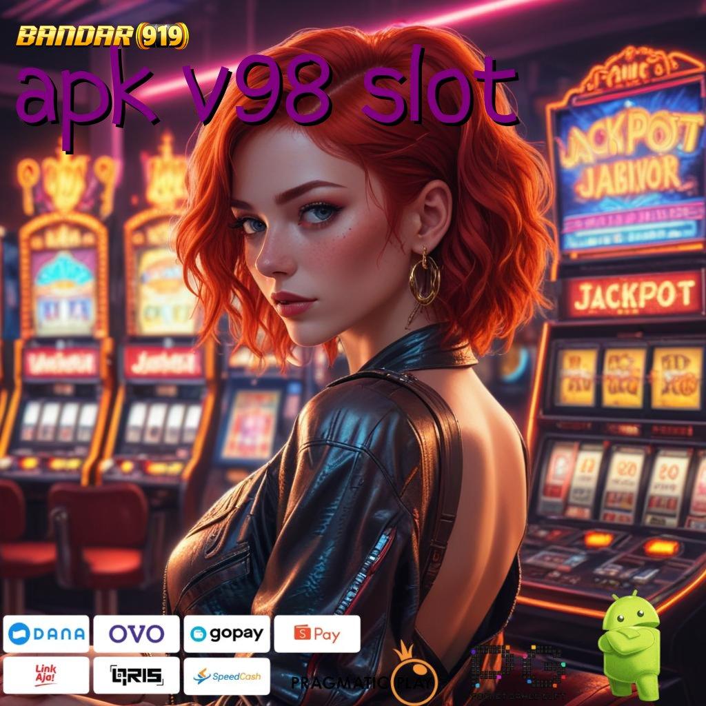 APK V98 SLOT | Unduh APK Game Dengan RTP Stabil