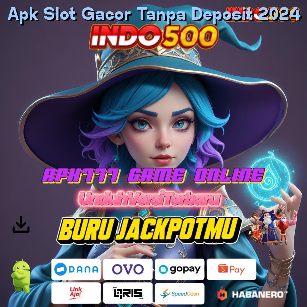 Apk Slot Gacor Tanpa Deposit 2024