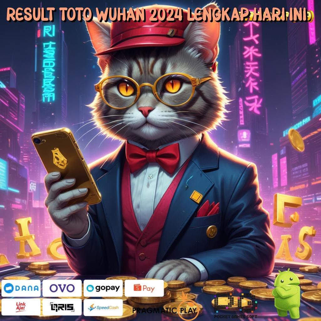 RESULT TOTO WUHAN 2024 LENGKAP HARI INI > Inovasi Digital Penuh Solusi Dan Keamanan