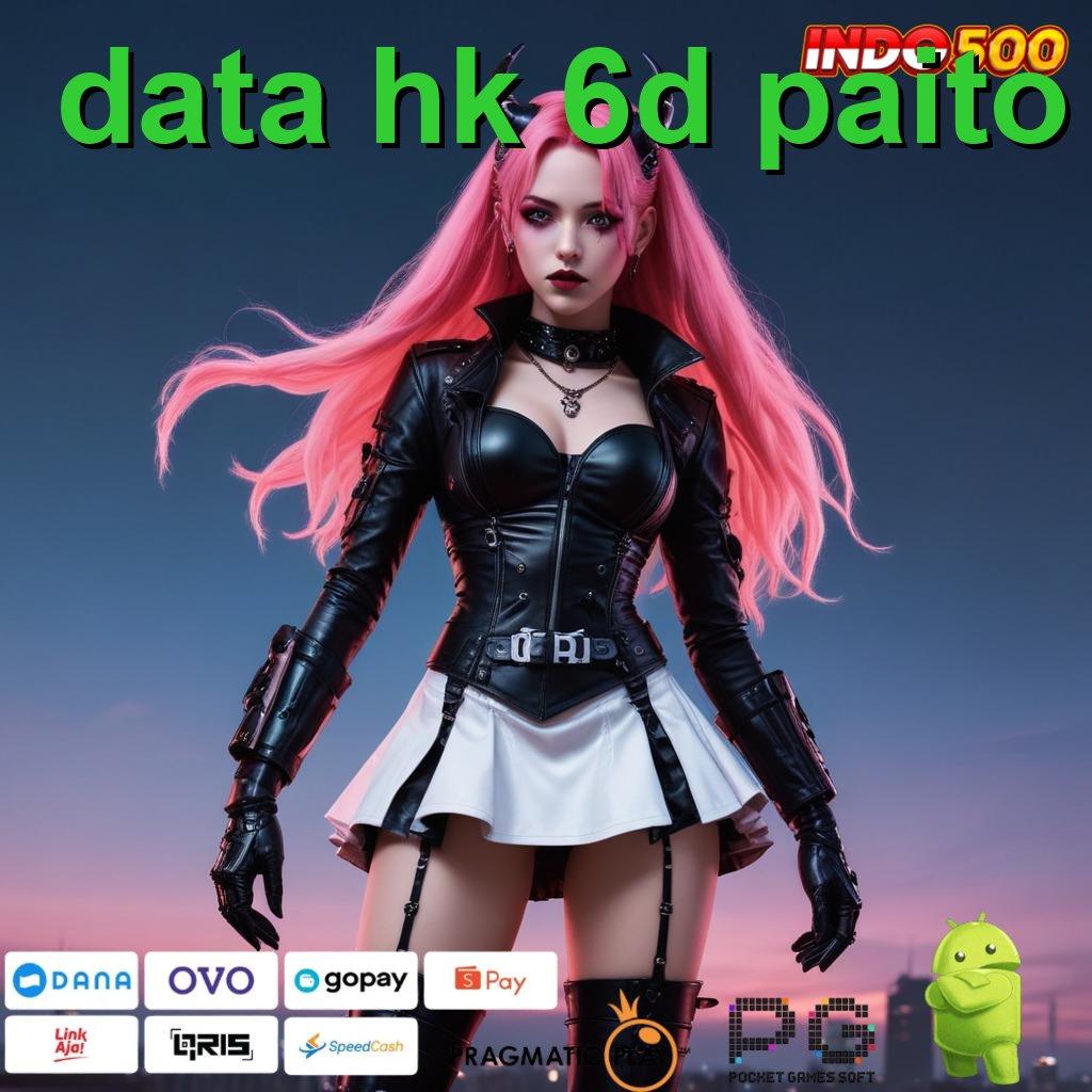 DATA HK 6D PAITO gaya hoki yang murah meriah