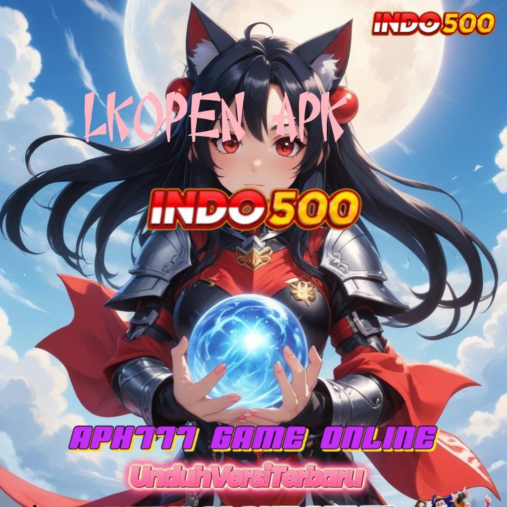 LKOPEN APK ⇉ bazar inovasi ios dengan penawaran gacor