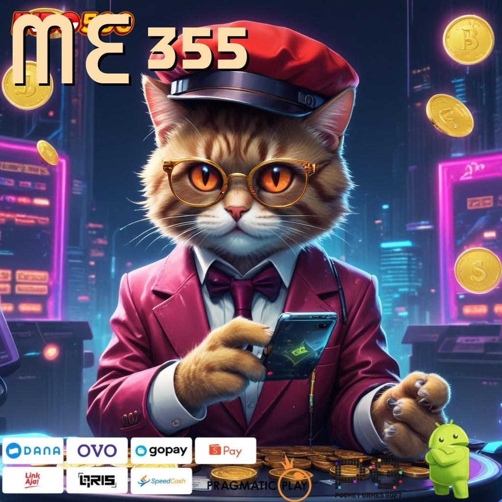 ME 355 | unggul peluang asli dijamin proses terbaru