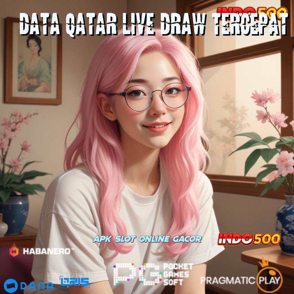 DATA QATAR LIVE DRAW TERCEPAT akun baru yang memudahkan