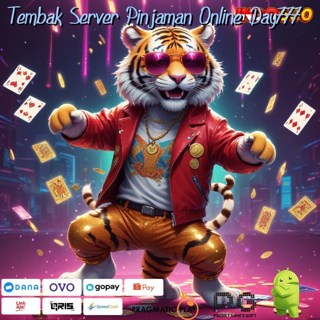 Tembak Server Pinjaman Online Day777