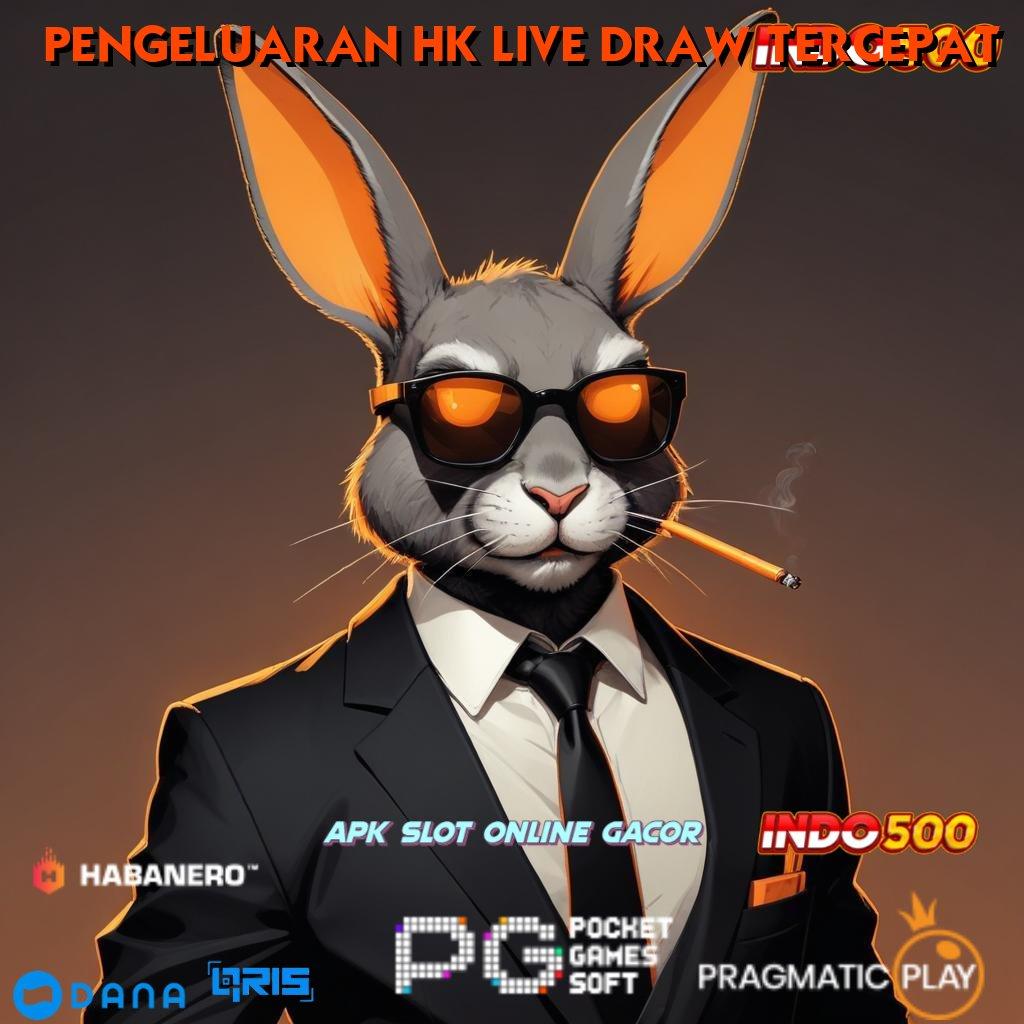 PENGELUARAN HK LIVE DRAW TERCEPAT , Kemenangan Konsisten Apk Slot Tanpa Saldo Awal