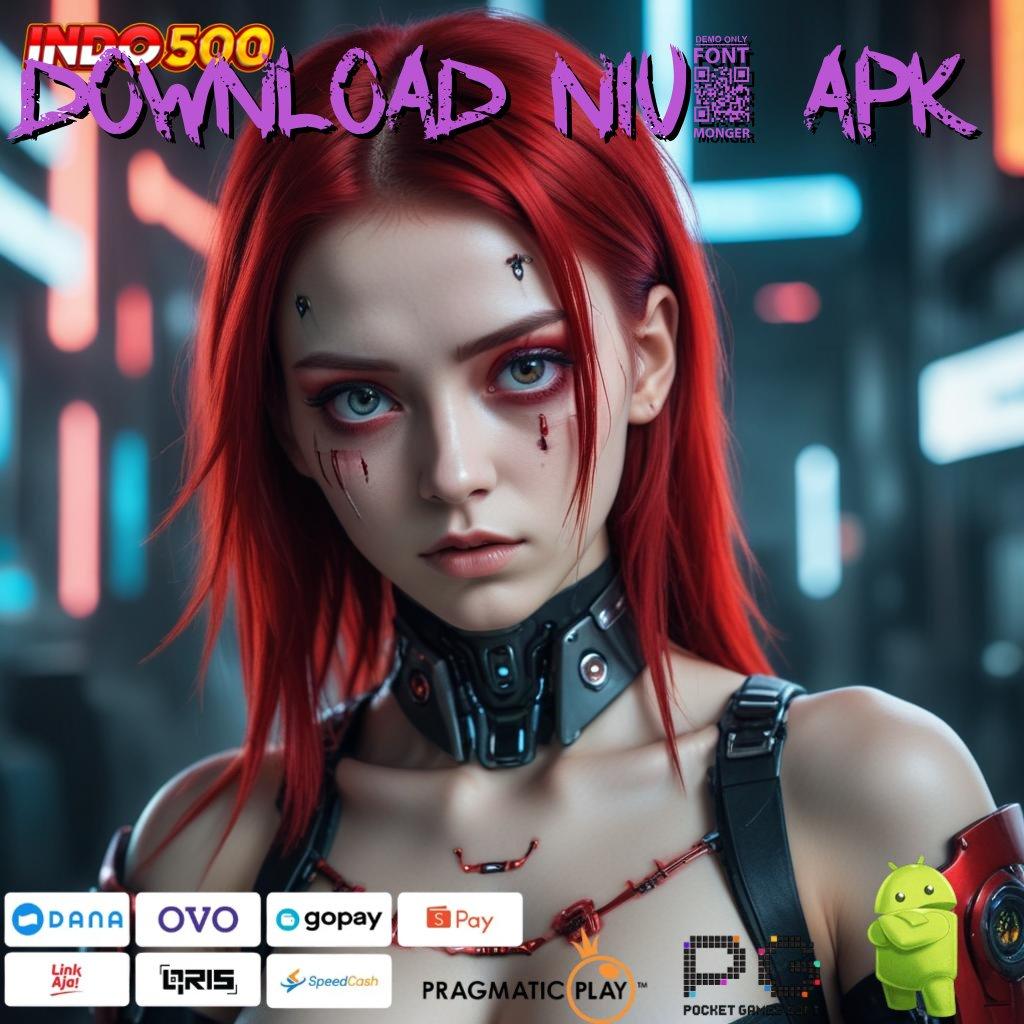 DOWNLOAD NIU6 APK slot baru jackpot valid untuk semua pemain