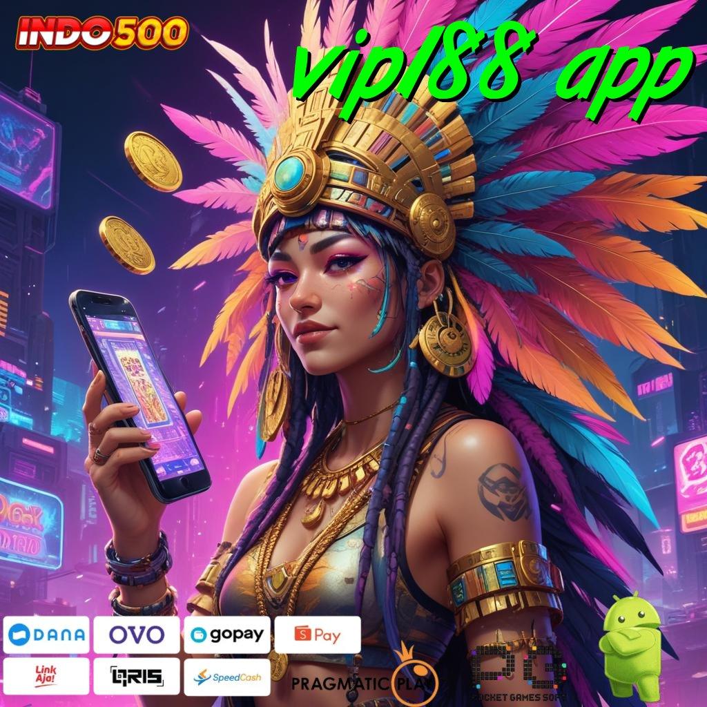 VIP188 APP Pembaruan APK Bonus Harian Wadah