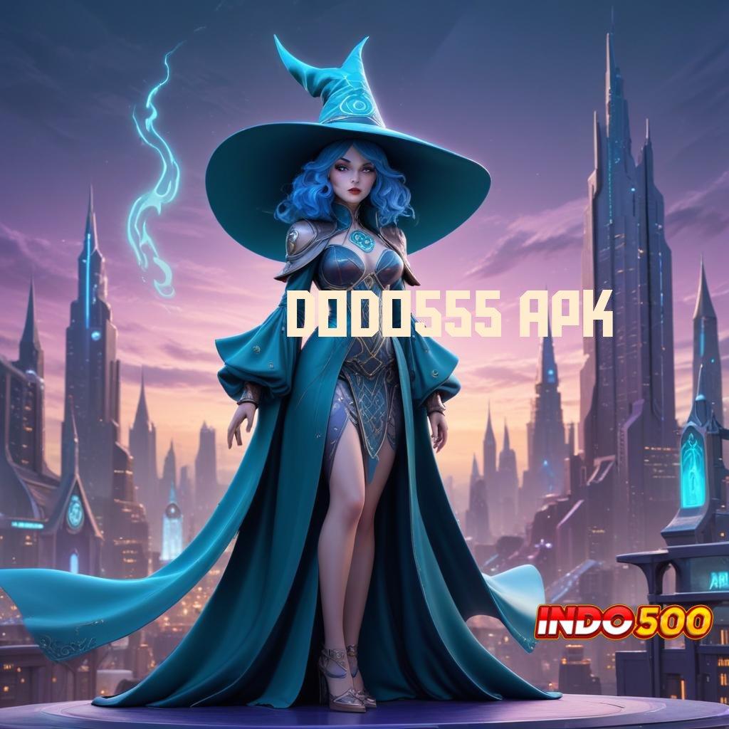 DODO555 APK ➤ kemenangan luar biasa