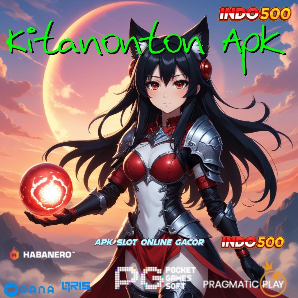 Kitanonton Apk