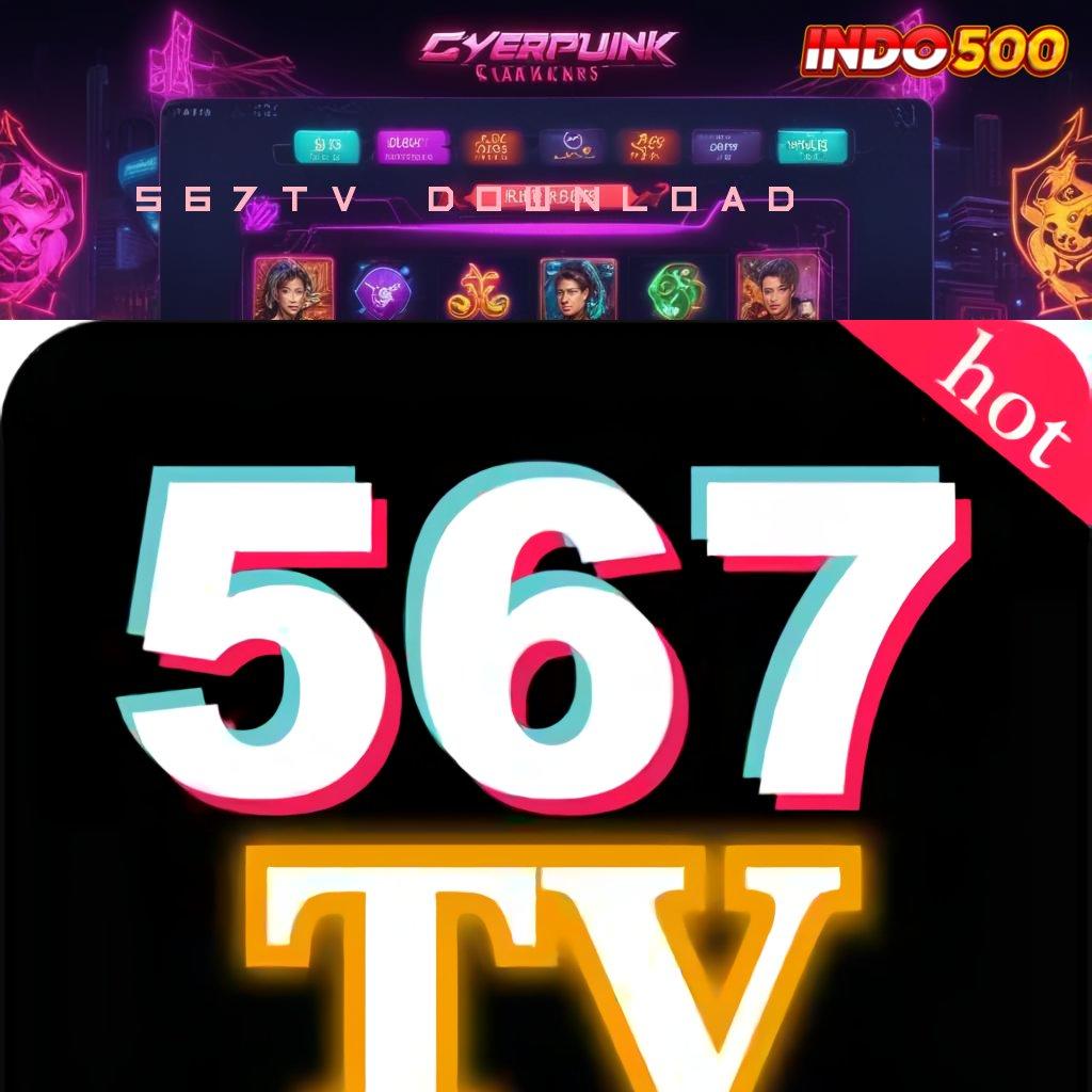 567TV DOWNLOAD ≫ Dp Tanpa Potongan Setoran Kecil