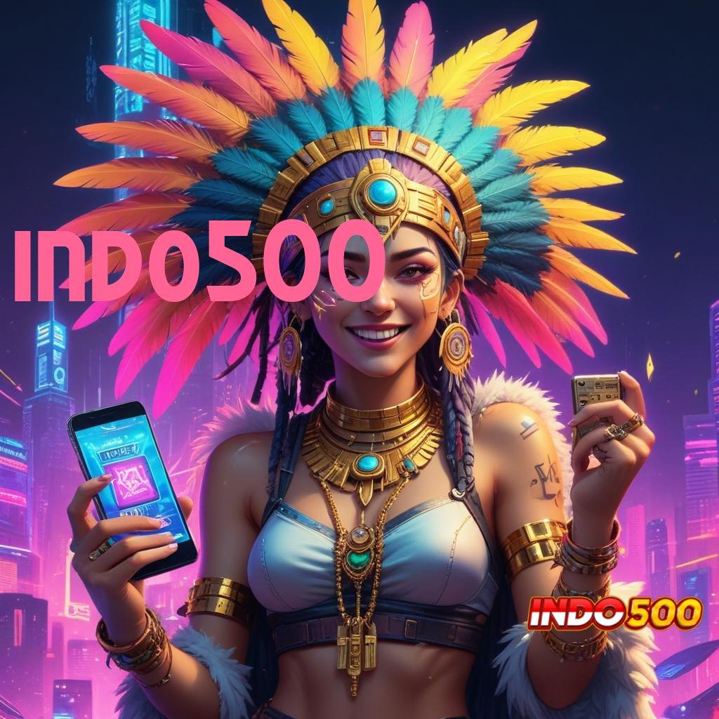 INDO500 ⚌ Password Rezeki Slot Gacor 2025 APK, Ayo Banjir Koin!