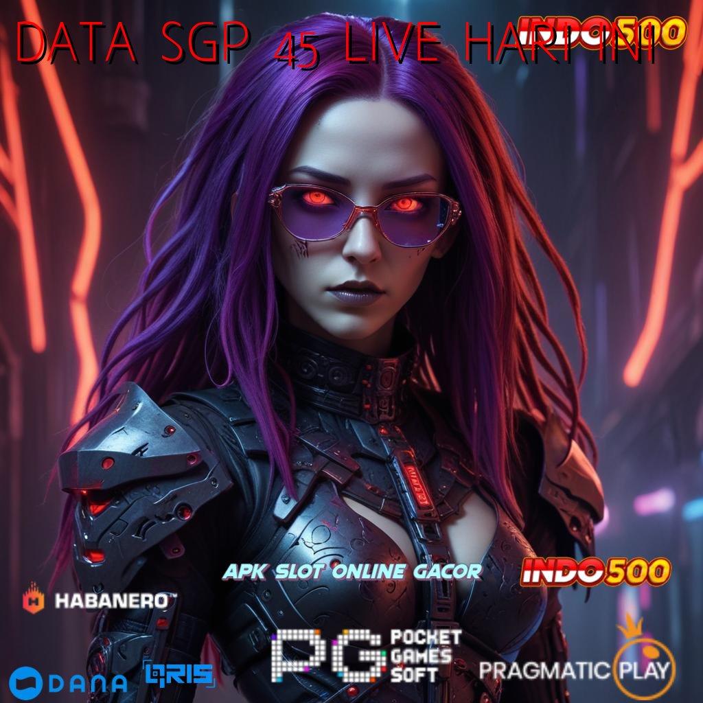 DATA SGP 45 LIVE HARI INI > terus menerus untung