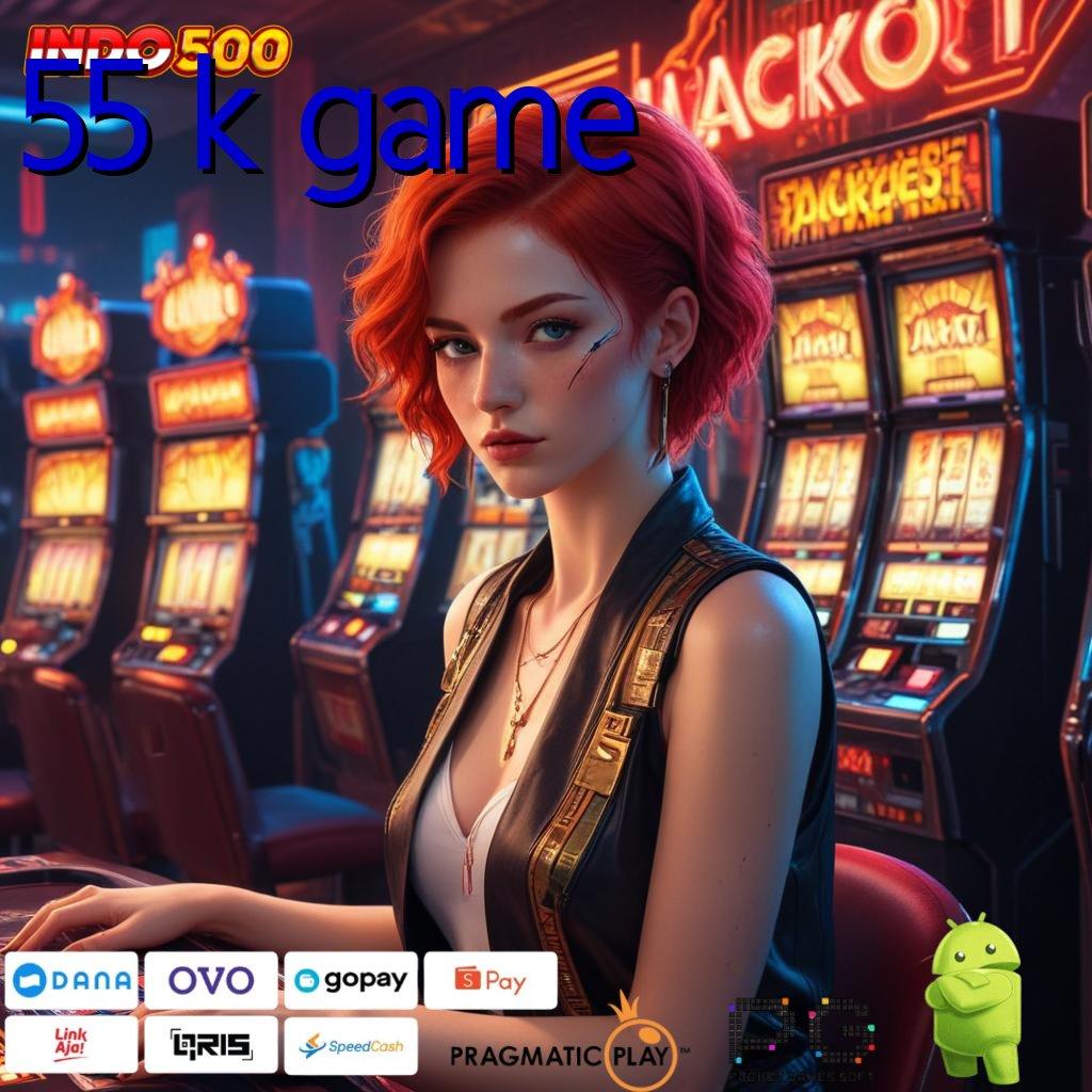 55 K GAME hub interaktif untuk semua pengguna baru