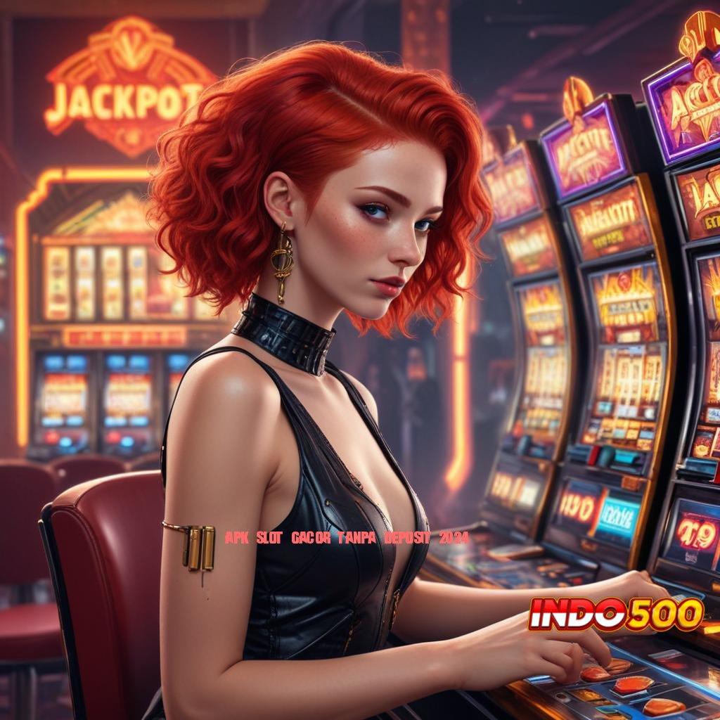 APK SLOT GACOR TANPA DEPOSIT 2024 ⋗ Kemenangan Paten Ambil Aplikasi Uang Riil Versi Android