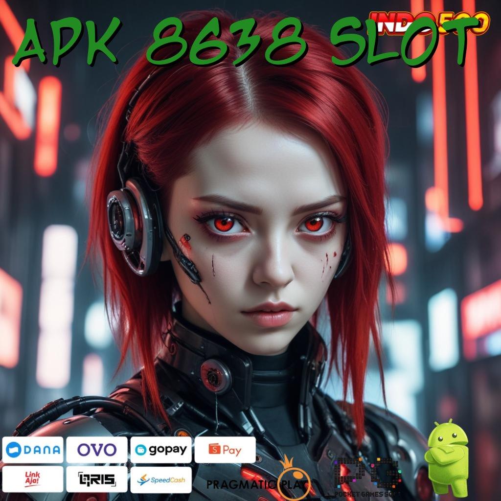 APK 8638 SLOT Aplikasi Jackpot Bonus Instan