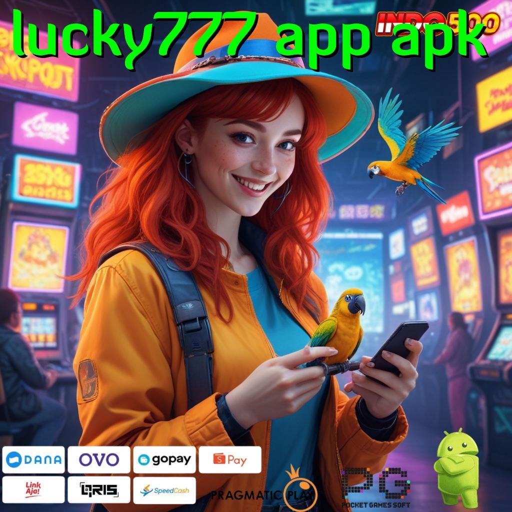 LUCKY777 APP APK percaya diri slot optimis menang