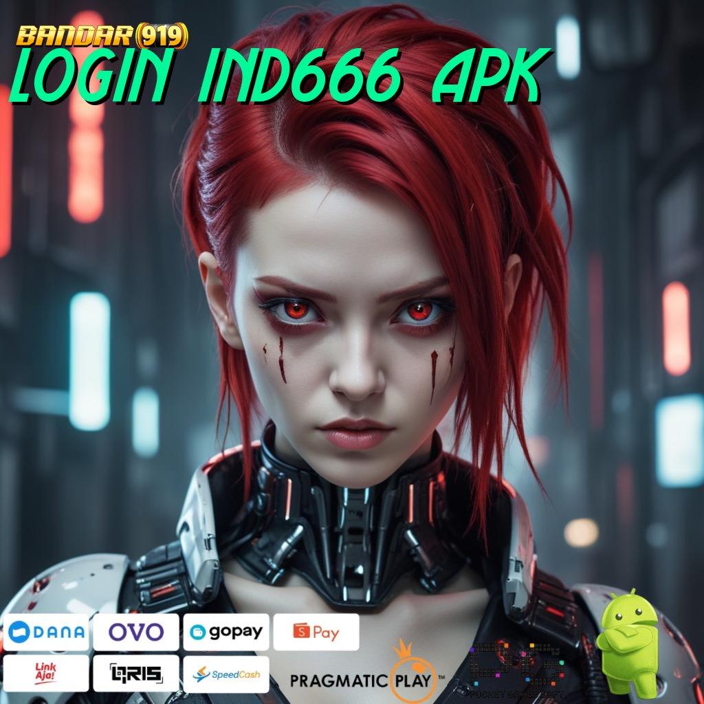 LOGIN IND666 APK | info teraktual rtp indonesia