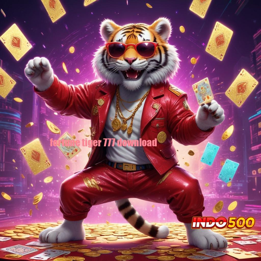 FORTUNE TIGER 777 DOWNLOAD 🎮 resep untung tanpa batas