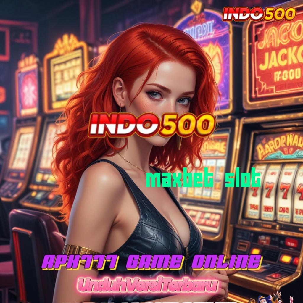 MAXBET SLOT 💯 Kemenangan Menggila Cheat Mesin Slot Apk