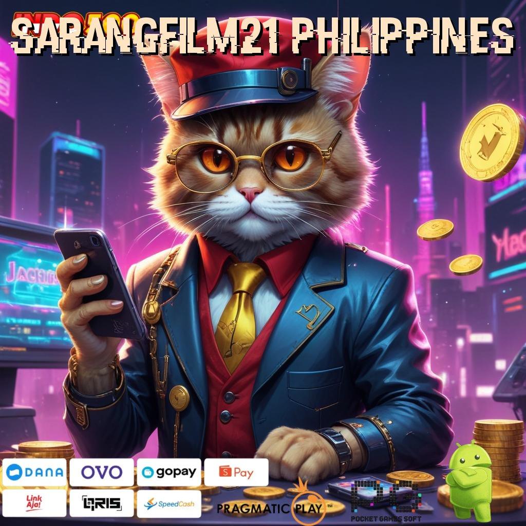 SARANGFILM21 PHILIPPINES jackpot maksimal dalam langkah optimal untuk semua pemain