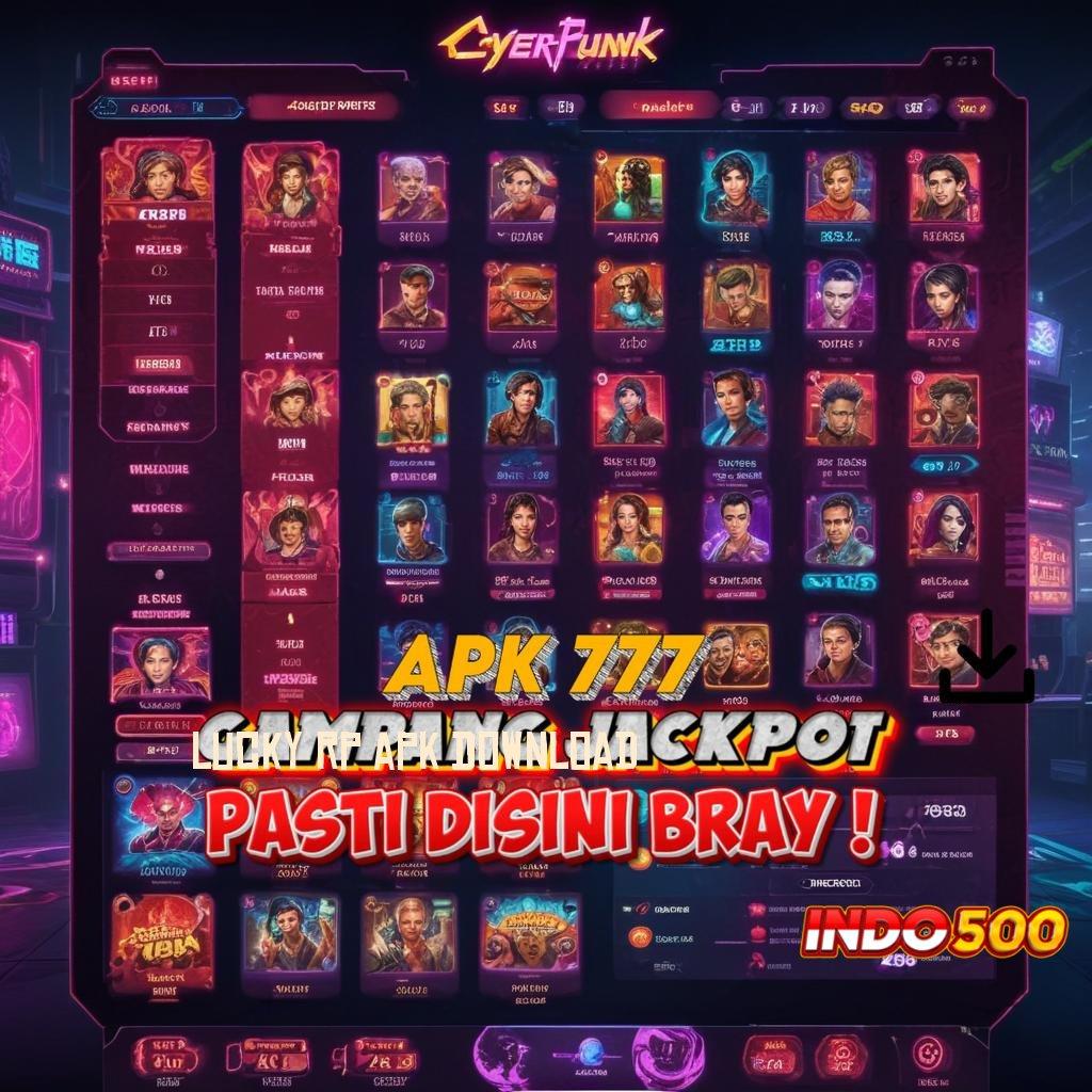 LUCKY RP APK DOWNLOAD ✅ Paket Kado Fantastik Slot Anyar, Gopay Tanpa Batas