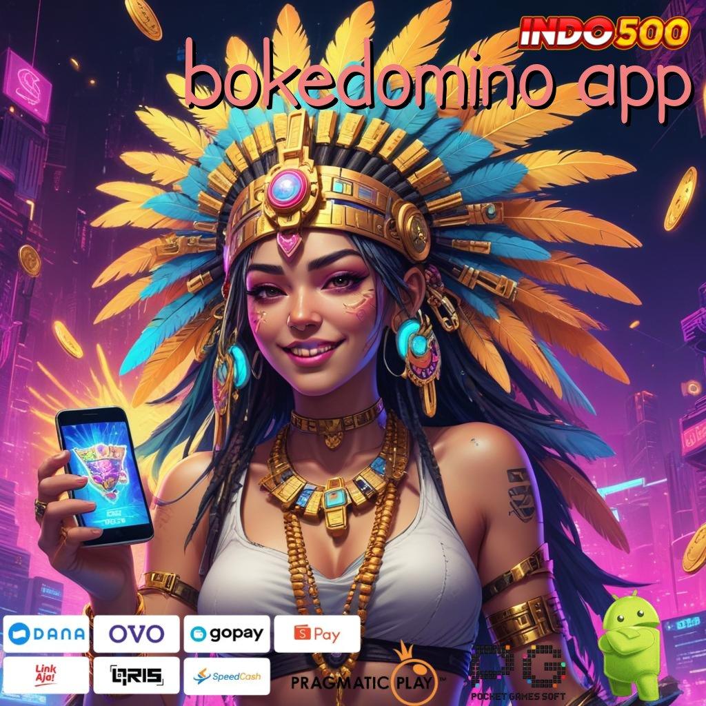 BOKEDOMINO APP teknologi baru tanpa ribet model terbaru