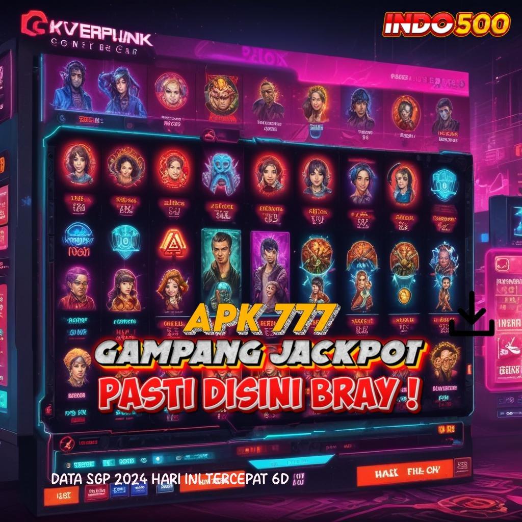 DATA SGP 2024 HARI INI TERCEPAT 6D ✅ menang auto datang